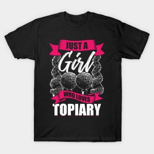 Just A Girl Who Loves Topiary T-Shirt